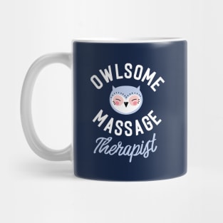 Owlsome Massage Therapist Pun - Funny Gift Idea Mug